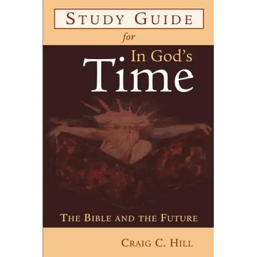Study Guide for in God's Time: The Bible and the Future