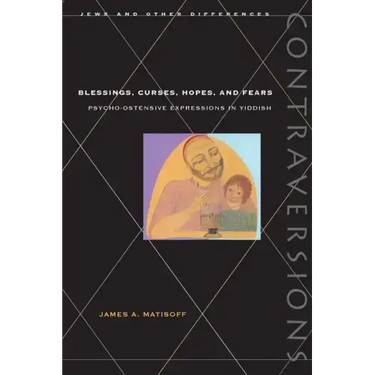 Blessings, Curses, Hopes, and Fears: Psycho-Ostensive Expressions in Yiddish