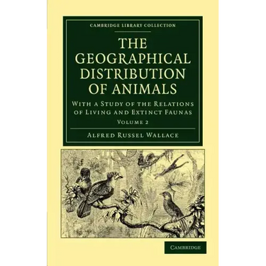 The Geographical Distribution of Animals - Volume 2