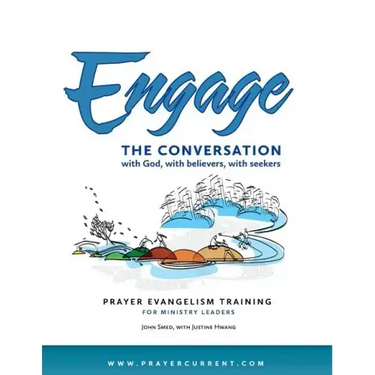 Engage the Conversation with God, with Believers, with Seekers: Prayer Evangelism Training for Ministry Leaders