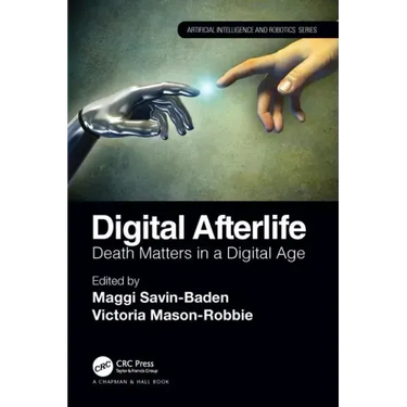 Digital Afterlife: Death Matters in a Digital Age