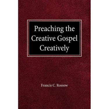 Preaching the Creative Gospel Creatively