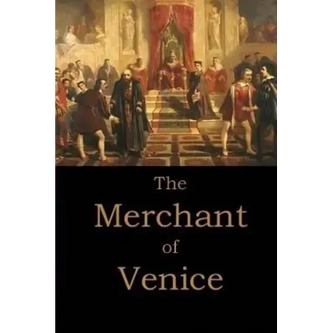 The Merchant of Venice by William Shakespeare.