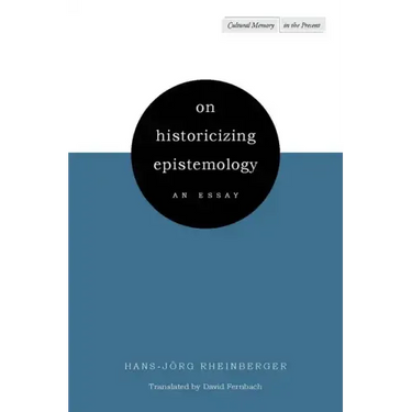 On Historicizing Epistemology: An Essay