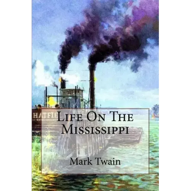 Life On The Mississippi Mark Twain