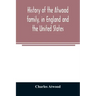 History of the Atwood family, in England and the United States. To which is appended a short account of the Tenney family