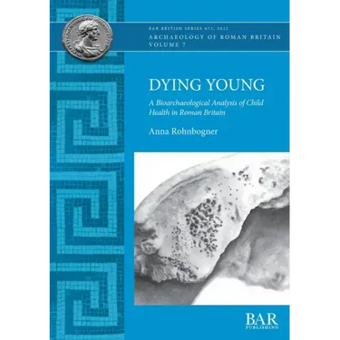 Dying Young: A Bioarchaeological Analysis of Child Health in Roman Britain