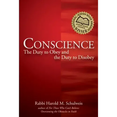 Conscience: The Duty to Obey and the Duty to Disobey
