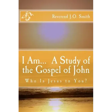I Am... a Study of the Gospel of John
