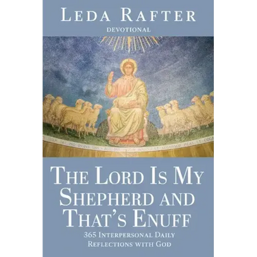 The Lord Is My Shepherd and That's Enuff