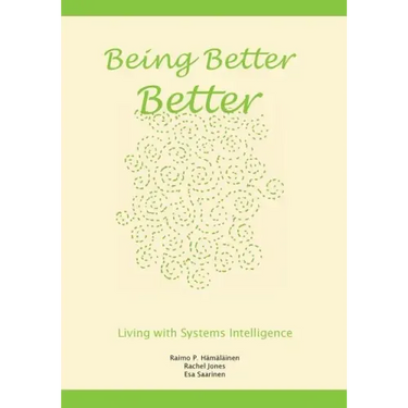 Being Better Better: Living with Systems Intelligence