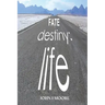 Fate-Destiny-Life
