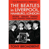 THE BEATLES in LIVERPOOL, HAMBURG, LONDON: People Venues Events That Shaped Their Music