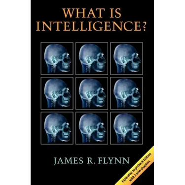 What Is Intelligence?: Beyond the Flynn Effect