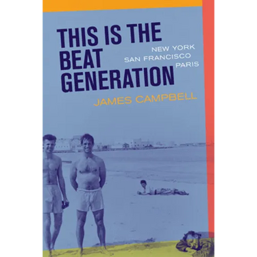This Is the Beat Generation: New York-San Francisco-Paris