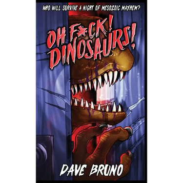Oh F*ck! Dinosaurs!
