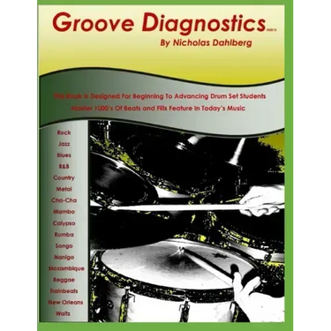 Groove Diagnostics: Master 1000's of Drum Set Beats and Fills in Different Musical Styles!