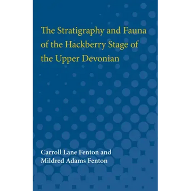 The Stratigraphy and Fauna of the Hackberry Stage of the Upper Devonian