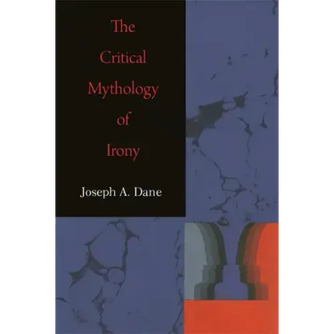 The Critical Mythology of Irony