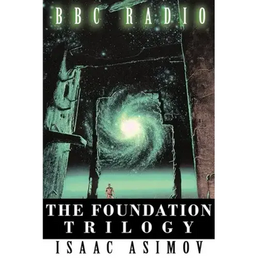 The Foundation Trilogy (Adapted by BBC Radio)