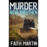 MURDER NOW AND THEN a gripping crime mystery full of twists