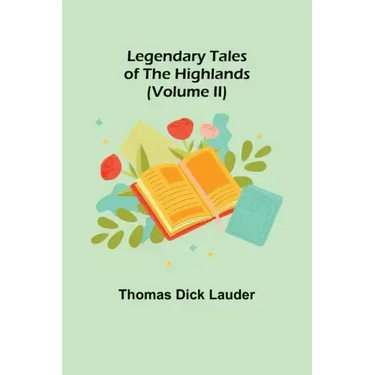 Legendary Tales of the Highlands (Volume II)