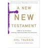 A New New Testament: A Bible for the Twenty-First Century Combining Traditional and Newly Discovered Texts