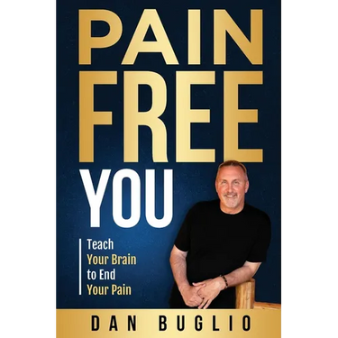 Pain Free You: Teach Your Brain to End Your Pain