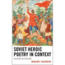 Soviet Heroic Poetry in Context: Folklore or Fakelore