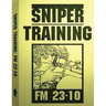 Sniper Training: FM 23-10 .By: U.S. Army