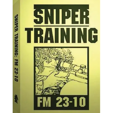 Sniper Training: FM 23-10 .By: U.S. Army