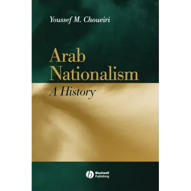 Arab Nationalism: A History Nation and State in the Arab World