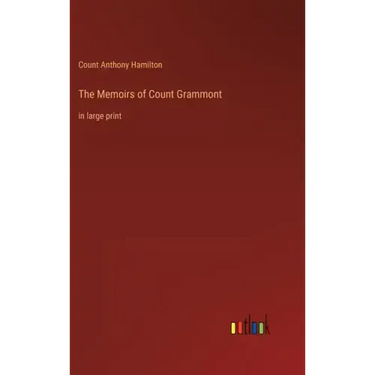 The Memoirs of Count Grammont: in large print
