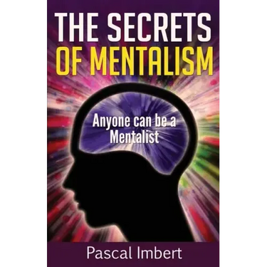 The Secrets of Mentalism: Anyone can be a Mentalist