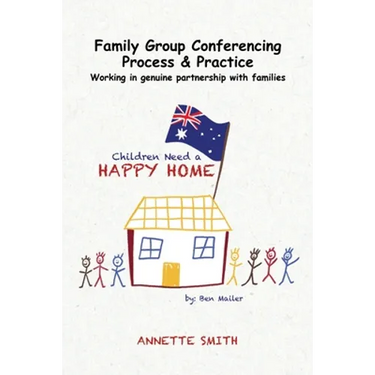 Family Group Conferencing - Process & Practice: Working in Genuine Partnership With Families