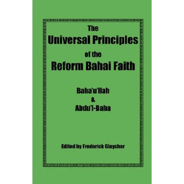 The Universal Principles of the Reform Bahai Faith