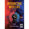 Interactive with Life: Volume 1