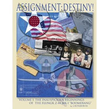 Assignment: Destiny! Volume I: The Strange and Convoluted Lineage of the Flungk Z-44 Mk I "Boomerang"