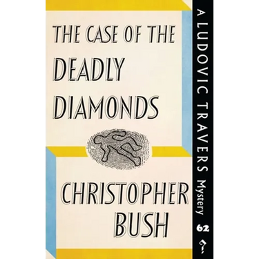 The Case of the Deadly Diamonds: A Ludovic Travers Mystery
