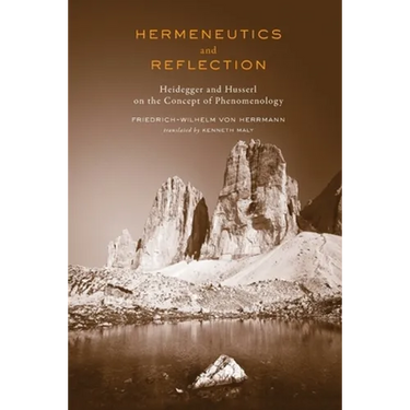 Hermeneutics and Reflection: Heidegger and Husserl on the Concept of Phenomenology