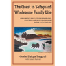 The Quest to Safeguard Wholesome Family Life: Children's Education, Discipline, Success, and Self-Leadership in the 21st Century