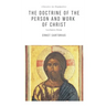 The Doctrine of the Person and Work of Christ