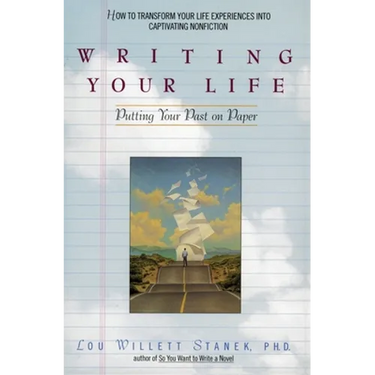 Writing Your Life: Putting Your Past on Paper