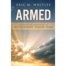 Armed: Principles for Developing An Intercessory Prayer Team