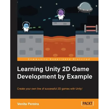 Unity 2D Game Development by Example Beginner's Guide