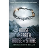 House of Earth, House of Stone