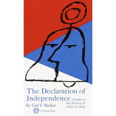 Declaration of Independence: A Study in the History of Political Ideas