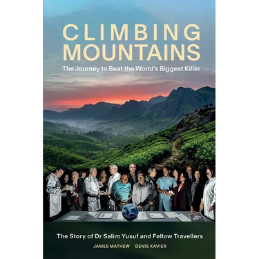 Climbing Mountains: The Journey to Beat the World's Biggest Killer