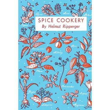 Spice Cookery: (Cooklore Reprint)