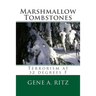 Marshmallow Tombstones: Terrorism at 32 Degrees F